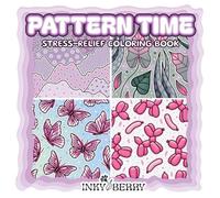 Pattern Time: Stress-Relief Coloring Book with Easy & Cozy, Relaxing Geometric, Floral, Aesthetic Patterns for Adults, Teens & Kids (Bold & Easy Coloring)