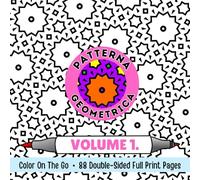 PATTERNA GEOMETRICA VOLUME 1.: 6.1" x 6.1" · Color On The Go · 88 Double-Sided Full Print Pages