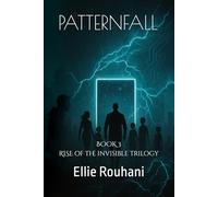 Patternfall: Where New Roots Break Through the Ruins (RISE OF THE INVISIBLE)