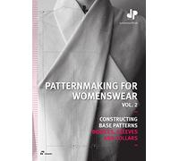 Patternmaking for Womenswear vol. 2. Constructing Base Patterns, Bodices, Sleeves and Collars