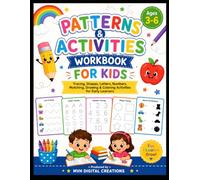 Patterns & Activities Workbook for Kids: Tracing, Shapes, Letters, Numbers, Matching, Drawing & Coloring Activities for Early Learners