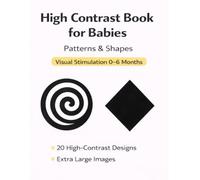 Patterns and Shapes for Babies: High-Contrast Visual Stimulation for Newborns - Supports Early Development from Day One (Visual Early Stimulation - High Contrast Series)