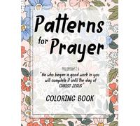Patterns for Prayer Coloring Book: Meditative Designs Coloring Pages featuring Sacred Pattern Illustrations for All Ages Reflection and Spiritual Calm