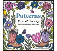Patterns Fun & Funky: Coloring Book For ALL Ages