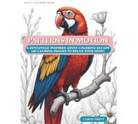 Patterns in Motion: A Zentangle-Inspired Adult Coloring Escape