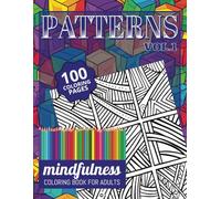 PATTERNS: Mindfulness Coloring Book for Adults: 100 Intricate Designs for Stress Relief and Creative Relaxation