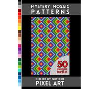 Patterns Mystery Mosaic | Color by Number: 50 Black Background Pixel Art Puzzles for Adults - Relaxing Hidden Pattern Coloring Book (Mystery Mosaics | Pixel Art Puzzle Books)