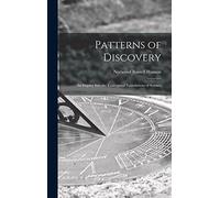 Patterns of Discovery: an Inquiry Into the Conceptual Foundations of Science