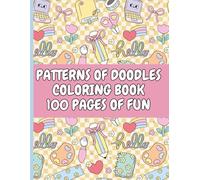 Patterns of Doodles Coloring Book: 100 Pages of Fun: 100 coloring pages featuring a variety of patterns, including food, florals, cosmetics, animals, and much more.