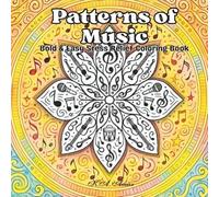 Patterns of Musiс: Coloring Book for Adults and Teens, Musical Mandalas and Relaxing Patterns, Stress Relief Designs Inspired by Classical, Jazz, ... Easy Coloring) (Patterns & Mandalas Coloring)