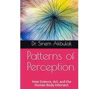Patterns of Perception: How Science, Art, and the Human Body Intersect