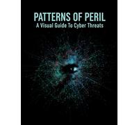 Patterns Of Peril: A Visual Guide To Cyber Threats