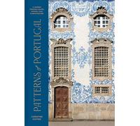 Patterns of Portugal: A Journey Through Colors, History, Tiles, and Architecture