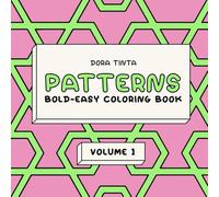Patterns - Volume 1: Coloring Book, Bold & Easy for Adults and Kids, Simple and Big Designs for Relaxation (Patterns Coloring Books)