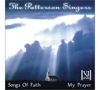 Patterson Singers - Songs of Faith & My Prayer