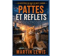 Pattes et reflets: Un polar côtier et chaleureux avec des secrets de famille cachés, une affaire non résolue, des bijoux enterrés et un chat qui parle (Livre 3) (Les Mystères du Chat de Misty Harbor)