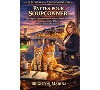 PATTES POUR SOUPÇONNER: Une enquête captivante menée par une femme détective, avec une touche féline (Témoin moustachu, tome 3) (Les Mystères du Témoin Moustache)
