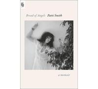 Patti Smith Bread of Angels (Tapa blanda)