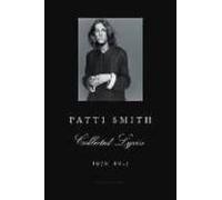 Patti Smith Collected Lyrics 1970-2015