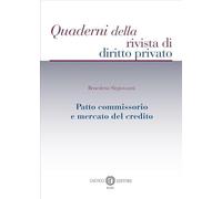 Patto commissorio e mercato del credito (Quaderni della rivista di diritto privato)