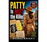 Patty Is NOT the Killer: 49,000 suspect names, 18 clues, and one hidden murderer (The Killer Files)
