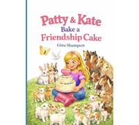 Patty & Kate: Bake a Friendship Cake