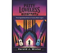Patty Loveless Biography: From Appalachian Roots to Country Music Legacy