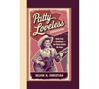 PATTY LOVELESS BIOGRAPHY: Honky-Tonk Heartbreak - The Stories Behind the Songs