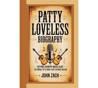 PATTY LOVELESS BIOGRAPHY: Keeping Country Music Alive - The Impact of a Voice That Defined an Era