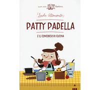 Patty Padella e il concorso di cucina (Quelli della Rodari)