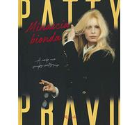 Patty Pravo. Minaccia bionda. Ediz. a colori (Varia)
