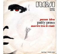 Patty Pravo - Pazza Idea / Morire Tra Le Viole