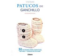 Patucos de ganchillo: 30 patrones para zapatitos, botines y sandalias de bebé (COSTURA/PUNTO/GANCHILLO)