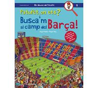 Patufet, On Ets? Busca'm Al Camp Del Barça!: 5 (Els àlbums del Patufet)