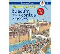 Patufet, On Ets? Busca'm En Els Contes Classics: Troba el Patufet en els relats infantils de sempre: 7 (Els àlbums del Patufet)
