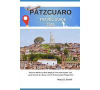 Pátzcuaro Travel Guide 2026: Discover Mexico’s Most Magical Town with Insider Tips, Local Secrets & a Bonus List of 55UnmissableThingstoDo