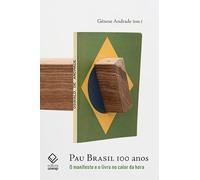 Pau Brasil 100 anos: O manifesto e o livro no calor da hora
