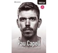 Pau Capell: Lluita Pel Que Vols I Estima El Que Tens