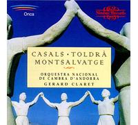 Pau Casals - Eduard Toldra - Xavier Montsalvatge : Oeuvres orchestrales