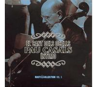 Pau Casals - El Cant Dels Ocells. Intimo