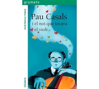 Pau Casals i el noi que tocava el violí: 256 (Grumets)