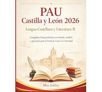 PAU Castilla y León 2026 - Lengua Castellana y Literatura II: Completa Guía práctica con método, análisis y ejercicios para la Prueba de Acceso a la Universidad