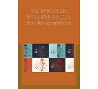 PAU MATEMÁTICAS CCSS JUNIO 2025: Manual práctico por bloques: Álgebra, Análisis y Estadística paso a paso (Matemáticas Aplicadas a las Ciencias Sociales II en la PAU)