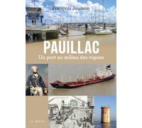 Pauillac - un port au milieu des vignes (coll. beau petit pays) (BEAU PETIT PAYS (9) ALBUM EN QUADRI)