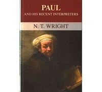 [(Paul and His Recent Interpreters)] [By (author) Canon N. T. Wright] published on (August, 2015)