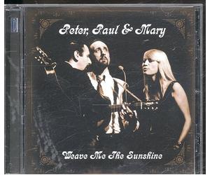 Paul and Mary Peter - Weave Me The Sunshine