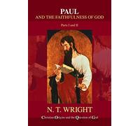 Paul and the Faithfulness of God: 4 (Christian Origins and the Question of God)