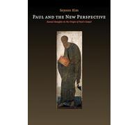 Paul and the New Perspective: Second Thoughts on the Origin of Paul's Gospel