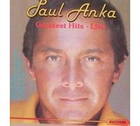 Paul Anka - Greatest Hits Live