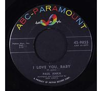 PAUL ANKA - i love you, baby / tell me that you love me 45 rpm single